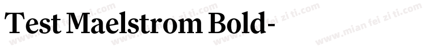 Test Maelstrom Bold字体转换